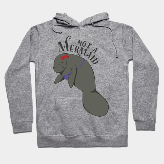 Manatees Are Not Mermaids Hoodie by FrontPaigeTees